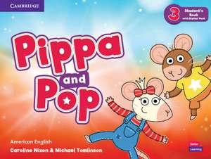 Pippa and Pop Level 3 Student's Book with Digital Pack American English de Caroline Nixon