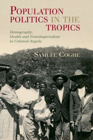 Population Politics in the Tropics de Samuel (Freie Universitat Berlin) Coghe