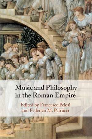 Music and Philosophy in the Roman Empire de Francesco Pelosi