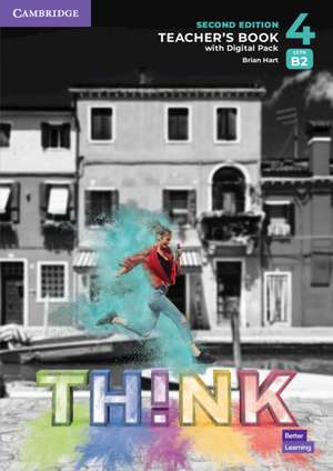 Think Level 4 Teacher's Book with Digital Pack British English de Brian Hart