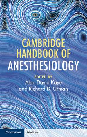 Cambridge Handbook of Anesthesiology de Alan David Kaye