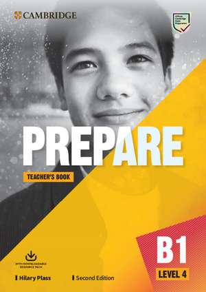 Prepare Level 4 Teacher's Book with Downloadable Resource Pack de Hilary Plass