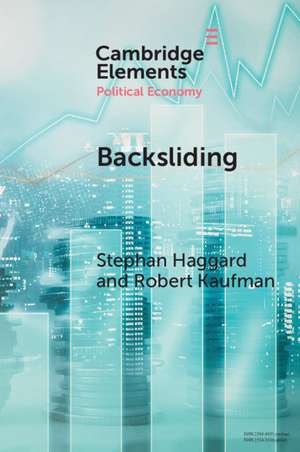 Backsliding: Democratic Regress in the Contemporary World de Stephan Haggard