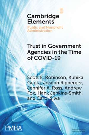 Trust in Government Agencies in the Time of COVID-19 de Scott E. Robinson