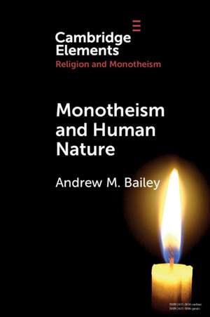 Monotheism and Human Nature de Andrew M. Bailey