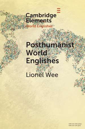 Posthumanist World Englishes de Lionel Wee