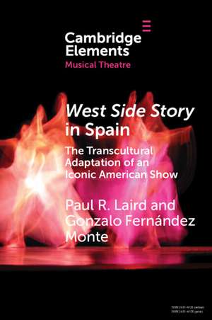 West Side Story in Spain: The Transcultural Adaptation of an Iconic American Show de Paul R. Laird