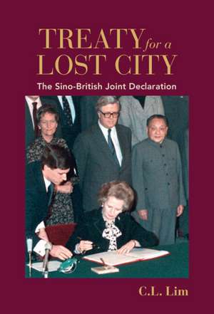 Treaty for a Lost City: The Sino-British Joint Declaration de C. L. Lim