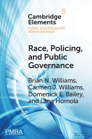 Race, Policing, and Public Governance: On the Other Side of Now de Brian N. Williams