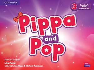 Pippa and Pop Level 3 Teacher’s Book with Digital Pack Special Edition de Lily Pane