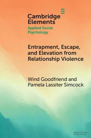 Entrapment, Escape, and Elevation from Relationship Violence de Wind Goodfriend