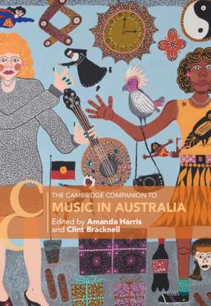 The Cambridge Companion to Music in Australia de Clint Bracknell