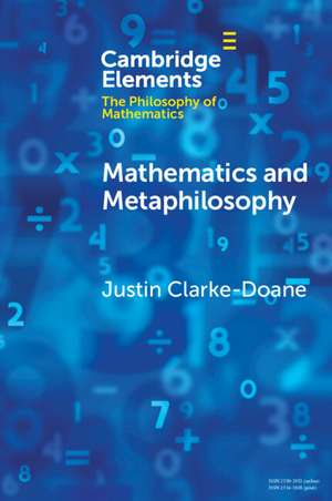 Mathematics and Metaphilosophy de Justin Clarke-Doane