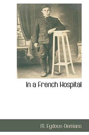 In a French Hospital de M. Eydoux-Demians