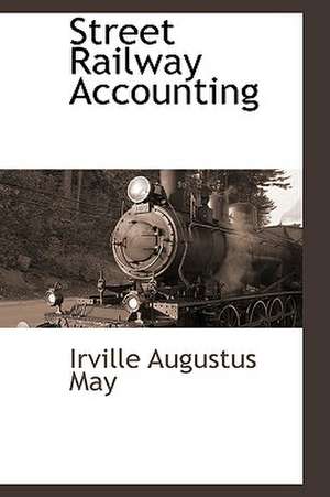 Street Railway Accounting de Irville Augustus May