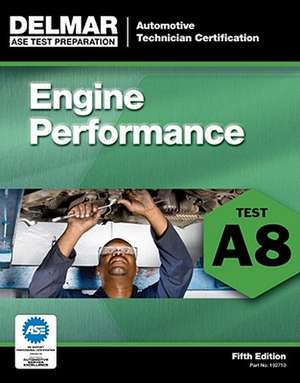 Engine Performance: Test A8 de Delmar Learning