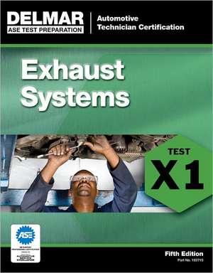 ASE Test Preparation Exhaust System (X1) de Delmar Learning