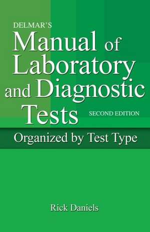 Delmar's Manual of Laboratory and Diagnostic Tests (Book Only) de Rick RN Daniels