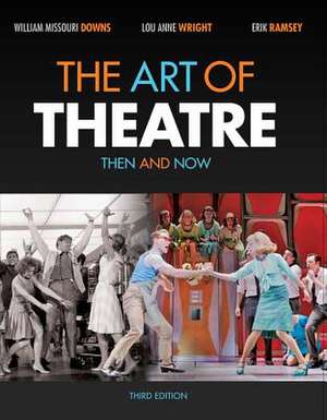 The Art of Theatre: Then and Now de William M. Downs