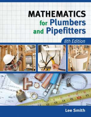 Mathematics for Plumbers and Pipefitters de Lee Smith