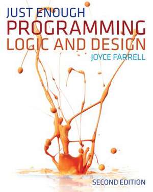 Just Enough Programming Logic and Design de Joyce Farrell