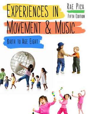 Experiences in Movement and Music de Rae Pica