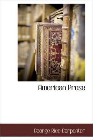 American Prose de George Rice Carpenter