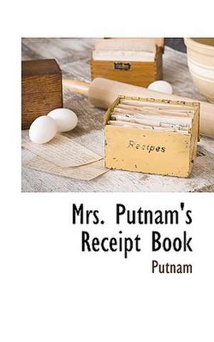 Mrs. Putnam's Receipt Book de Putnam