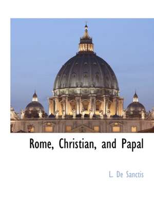 Rome, Christian, and Papal de L. De Sanctis