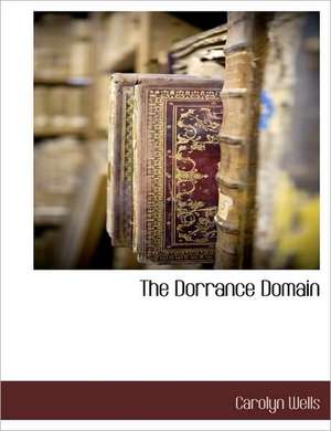 The Dorrance Domain de Carolyn Wells