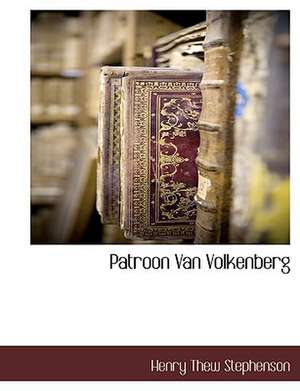 Patroon Van Volkenberg de Henry Thew Stephenson