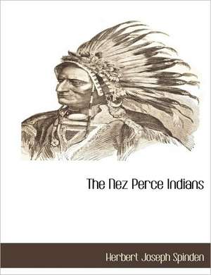 The Nez Perce Indians de Herbert Joseph Spinden