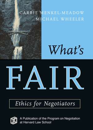 What′s Fair – Ethics for Negotiators de C Menkel–Meadow