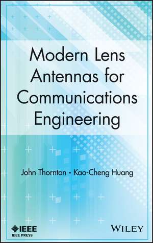 Modern Lens Antennas for Communications Engineering de J. Thornton