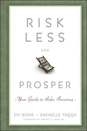 Risk Less and Prosper – Your Guide to Safer Investing de Z Bodie