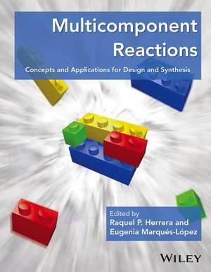 Multicomponent Reactions – Concepts and Applications for Design and Synthesis de RP Herrera