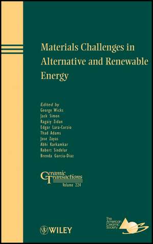 Materials Challenges in Alternative and Renewable Energy – Ceramic Transactions V224 de GG Wicks