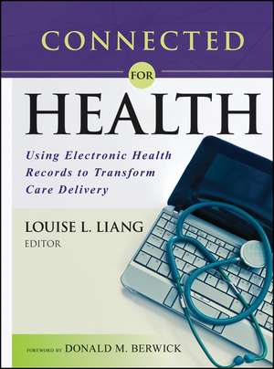 Connected for Health – Using Electronic Health Records to Transform Care Delivery de LL Liang