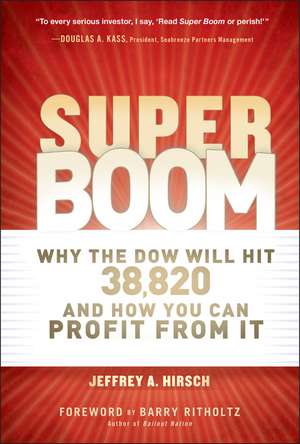 Super Boom – Why the Dow Will Hit 38,820 and How You Can Profit from It de JA Hirsch