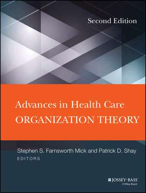 Advances in Health Care Organization Theory, 2e de SC Mick