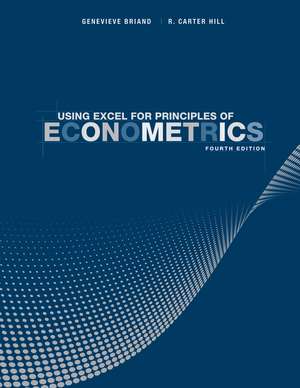 Using Excel for Principles of Econometrics, Fourth Edition de Briand