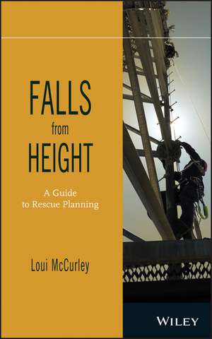 Falls from Height – A Guide to Rescue Planning de L McCurley