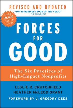 Forces for Good – The Six Practices of High–Impact Nonprofits, Revised and Updated de LR Crutchfield