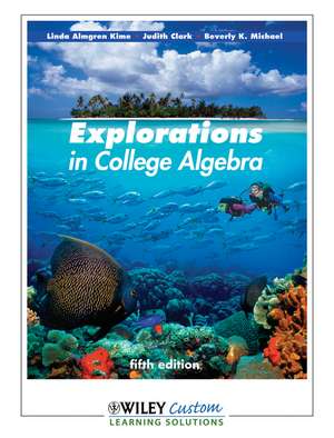 Explorations in College Algebra de Judith Kime