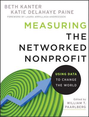 Measuring the Networked Nonprofit – Using Data to Change the World de B Kanter