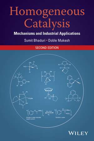 Homogeneous Catalysis – Mechanisms and Industrial Applications 2e de S Bhaduri