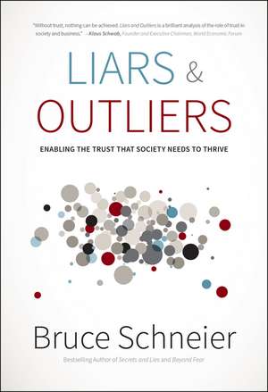 Liars and Outliers: Enabling the Trust that Societ y Needs to Thrive de B Schneier