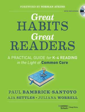 Great Habits, Great Readers – A Practical Guide K–4 Reading in the Light of Common Core de P Bambrick