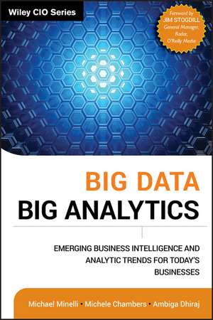 Big Data, Big Analytics – Emerging Business Intelligence and Analytic Trends for Today′s Businesses de M Minelli