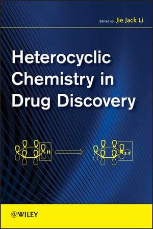 Heterocyclic Chemistry in Drug Discovery de JJ Li